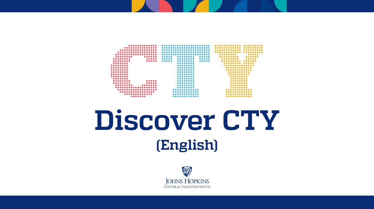 Discover CTY (English) | Johns Hopkins Center for Talented Youth (CTY)