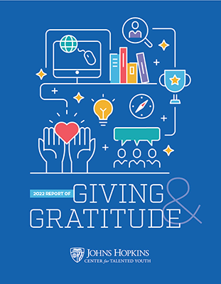 2022 Report of Giving and Gratitude, Johns Hopkins Center for Talented Youth